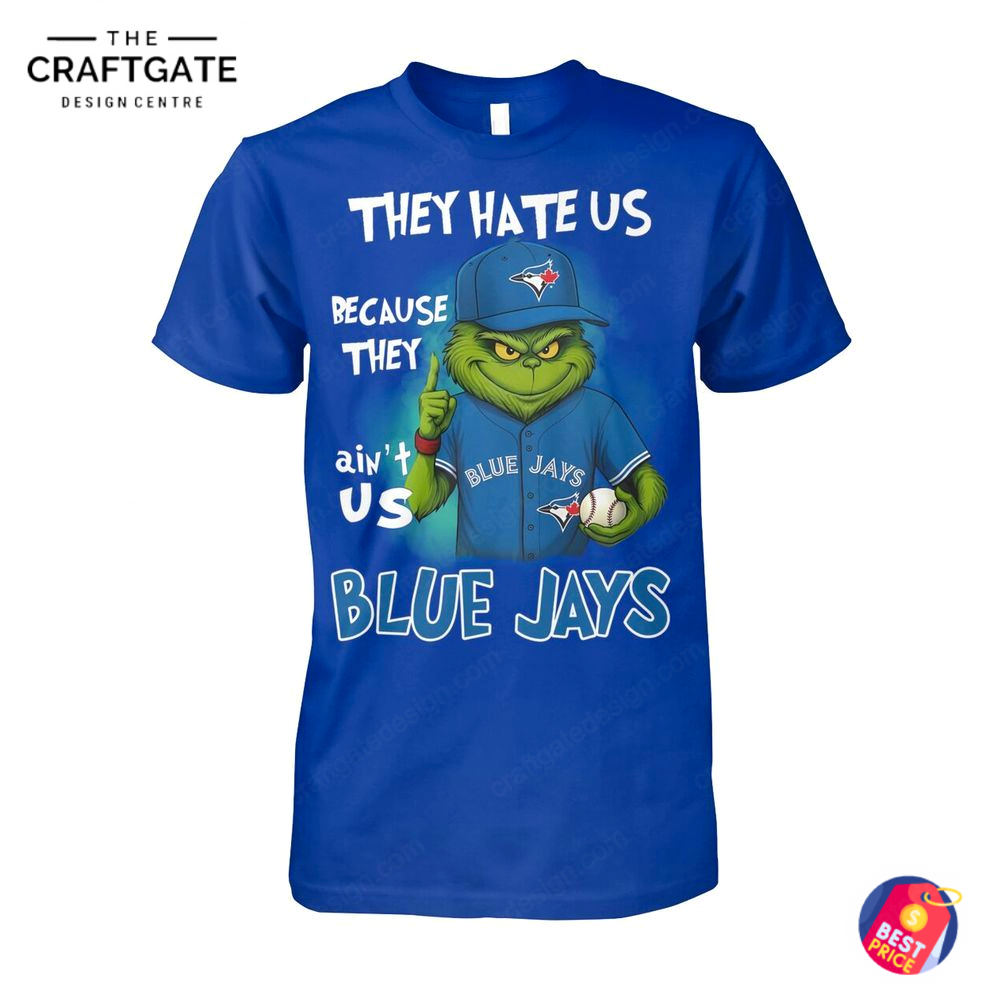 toronto-blue-jays-they-hate-us-because-they-aint-us-t-shirt-1.jpg Toronto Blue Jays They Hate Us Because They Aint Us T Shirt 1