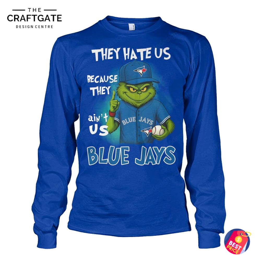 toronto-blue-jays-they-hate-us-because-they-aint-us-t-shirt-3.jpg Toronto Blue Jays They Hate Us Because They Aint Us T Shirt 3