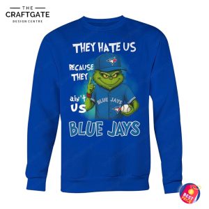 Toronto Blue Jays They Hate Us Because They Ain't Us T-Shirt