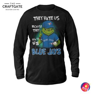 Toronto Blue Jays They Hate Us Because They Ain't Us T-Shirt