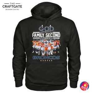 Denver Broncos God First Family Second T-Shirt