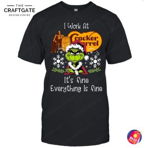 Grinch I Work At Cracker Barrel T-Shirt
