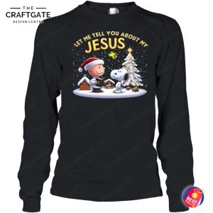 Jesus Let Me Tell You About T-Shirt
