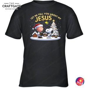 Jesus Let Me Tell You About T-Shirt