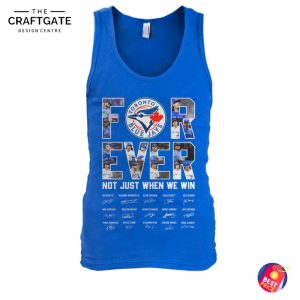 Toronto Blue Jays For Ever Not Just When We Win T-Shirt