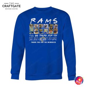 Los Angeles Rams 2025 I'll Be There For You Thank You For The Memories T-Shirt