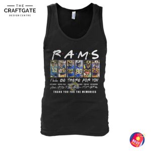 Los Angeles Rams 2025 I'll Be There For You Thank You For The Memories T-Shirt