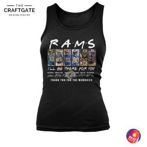 Los Angeles Rams 2025 I'll Be There For You Thank You For The Memories T-Shirt