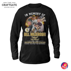 Bill Mazeroski In Memory Of Thank You For The Memories T-Shirt